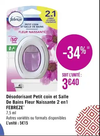 Géant Casino FEBREZE Désodorisant Petit coin et Salle De Bains Fleur Naissante 2 en1 offre