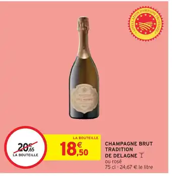 Intermarché CHAMPAGNE BRUT TRADITION DE DELAGNE offre