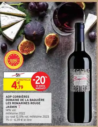 Intermarché AOP CORBIÈRES DOMAINE DE LA BAQUIÈRE LES ROMARINES ROUGE JASMIN offre