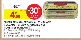 Intermarché MOUETTES D'ARVOR FILETS DE MAQUEREAUX AU VIN BLANC MUSCADET ET AUX AROMATES X 2 offre