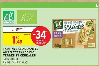 Intermarché TERRES ET CÉRÉALES TARTINES CRAQUANTES AUX 3 CÉRÉALES BIO offre