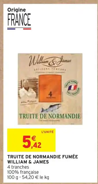 Intermarché WILLIAM & JAMES TRUITE DE NORMANDIE FUMÉE offre