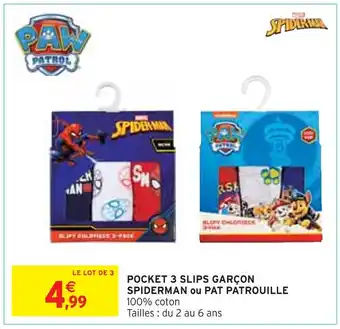 Intermarché POCKET 3 SLIPS GARÇON SPIDERMAN ou PAT PATROUILLE offre