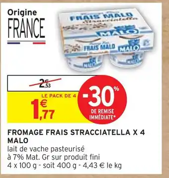 Intermarché MALO FROMAGE FRAIS STRACCIATELLA X 4 offre