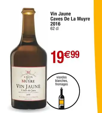 Cora x Carrefour Caves De La Muyre Vin Jaune 2016 offre