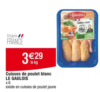 Cora x Carrefour LE GAULOIS Cuisses de poulet blanc offre