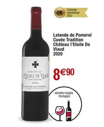 Cora x Carrefour Château l’Etoile De Viaud Lalande de Pomerol Cuvée Tradition 2020 offre