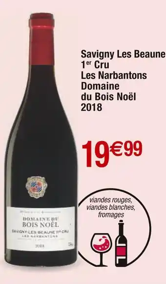 Cora x Carrefour Domaine du Bois Noël Savigny Les Beaune 1er Cru Les Narbantons 2018 offre