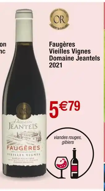 Cora x Carrefour Domaine Jeantels Faugères Vieilles Vignes 2021 offre