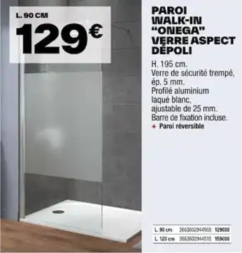 Brico Dépôt PAROI WALK-IN "ONEGA" VERRE ASPECT DÉPOLI offre