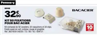 Brico Dépôt KIT 50 FIXATIONS POUR BAC ACIER offre