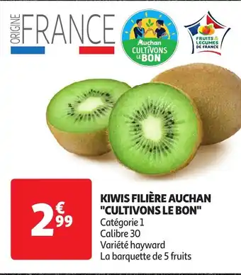 Auchan KIWIS FILIÈRE AUCHAN "CULTIVONS LE BON" offre