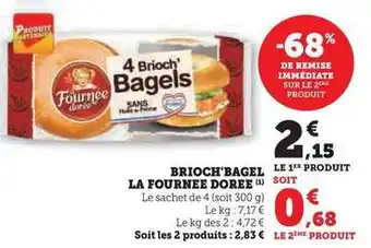 Hyper U La fournée dorée - brioch'bagel offre