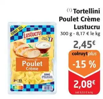 Colruyt Lustucru - tortellini poulet crème offre