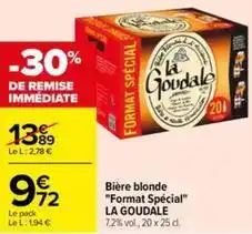 Carrefour Drive La goudale - bière blonde format spécial offre