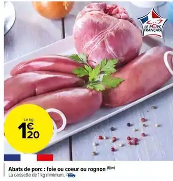 Carrefour Drive Abats de porc : foie ou coeur ou rognon offre