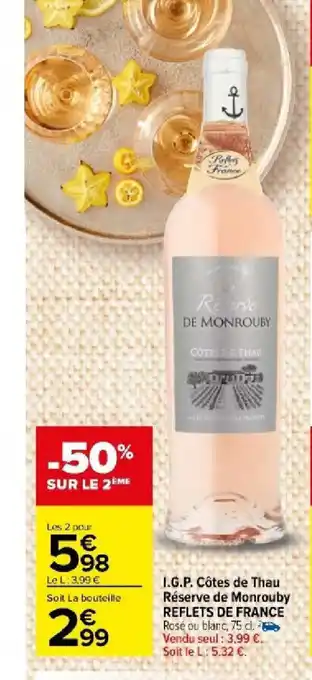 Carrefour Market I.G.P. Côtes de Thau Réserve de Monrouby REFLETS DE FRANCE offre