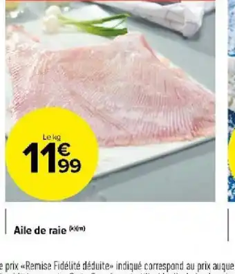 Carrefour Market Aile de Aile de raie (km) offre