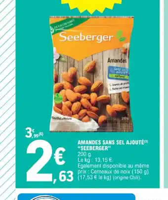 E.Leclerc AMANDES SANS SEL AJOUTÉ(3) "SEEBERGER offre