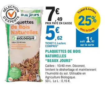 E.Leclerc Jardi PLAQUETTES DE BOIS NATURELLES "BEAUX JOURS" offre
