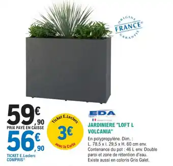 E.Leclerc Jardi JARDINIERE "LOFT L VOLCANIA" offre