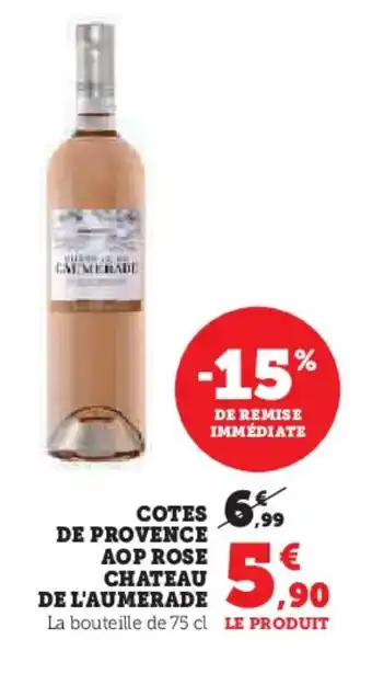 Super U COTES DE PROVENCE AOP ROSE CHATEAU DE L'AUMERADE offre