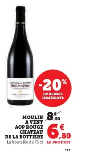 Super U MOULIN A VENT AOP ROUGE CHATEAU DE LA BOTTIERE offre