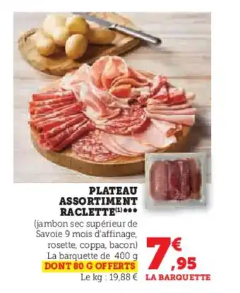 Super U PLATEAU ASSORTIMENT RACLETTE(¹) offre