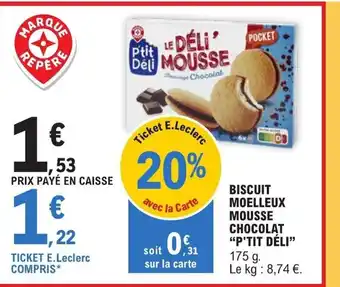 E.Leclerc BISCUIT MOELLEUX MOUSSE CHOCOLAT "P'TIT DÉLI offre