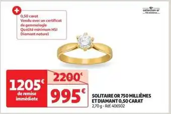 Auchan La vie en or - solitaire or 750 millièmes et diamant 0,50 carat offre