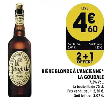 Supeco Bière blonde à l'ancienne la goudale offre