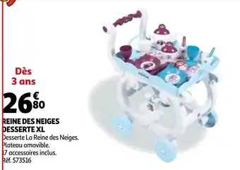 Auchan Reine des neiges desserte XL offre