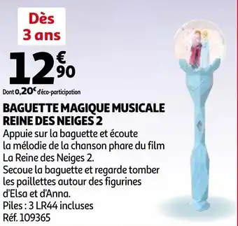 Auchan Baguette magique musicale reine des neiges 2 offre