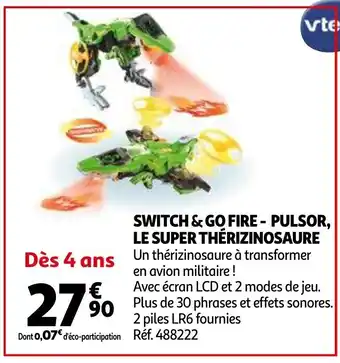 Auchan Switch & Go Fire-Pulsor, Le Super Thérizinosaure offre