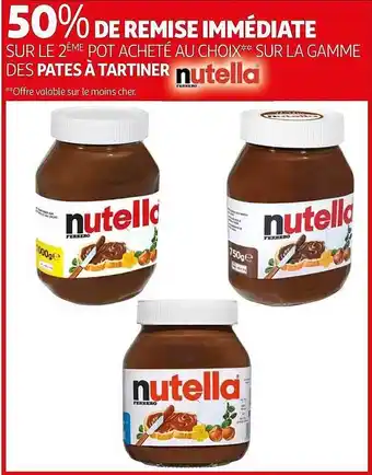 Auchan La Gamme Des Pâtes à Tartiner Nutella offre