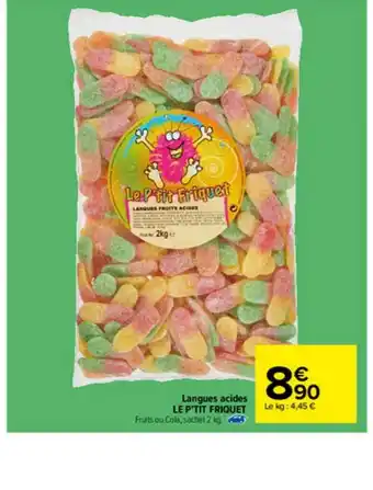 Carrefour Langues Acides Le P'tit Friquet offre
