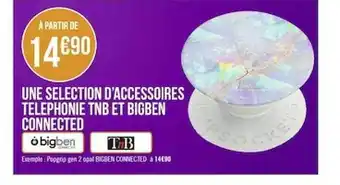 Géant Casino Accessoires Téléphonie Tnb Et Bigben Connected offre