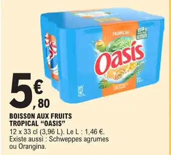 E.Leclerc BOISSON AUX FRUITS TROPICAL "OASIS" offre