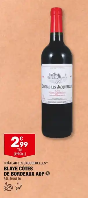 ALDI CHÂTEAU LES JACQUERELLES BLAYE CÔTES DE BORDEAUX AOP offre