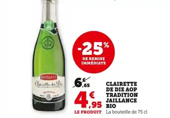 Super U JAILLANCE CLAIRETTE DE DIE AOP TRADITION BIO offre