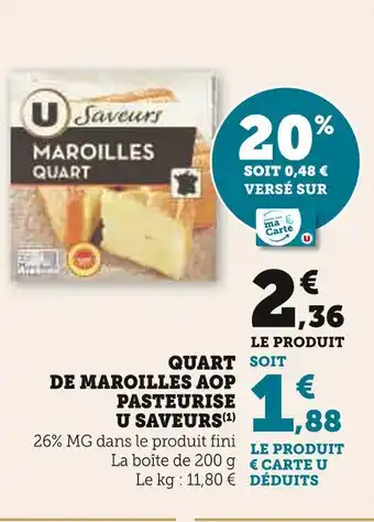 Super U U SAVEURS QUART DE MAROILLES AOP PASTEURISE offre