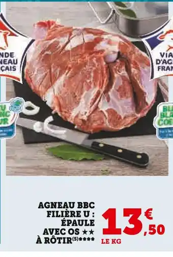 Super U FILIÈRE U AGNEAU BBC : ÉPAULE AVEC OS À RÔTIR offre