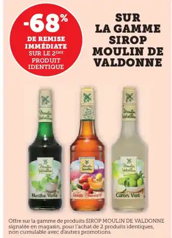 Hyper U SUR LA GAMME SIROP MOULIN DE VALDONNE offre