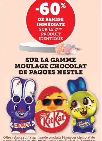 Hyper U SUR LA GAMME MOULAGE CHOCOLAT DE PAQUES NESTLE offre