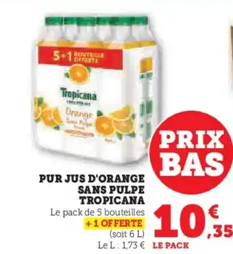 Hyper U PUR JUS D'ORANGE SANS PULPE TROPICANA offre