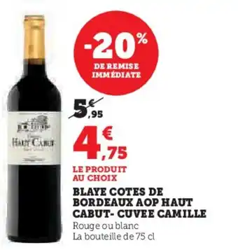 Hyper U BLAYE COTES DE BORDEAUX AOP HAUT CABUT-CUVEE CAMILLE offre