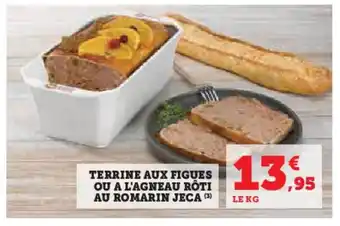 Hyper U TERRINE AUX FIGUES OU A L'AGNEAU RÔTI AU ROMARIN JECA (3) offre