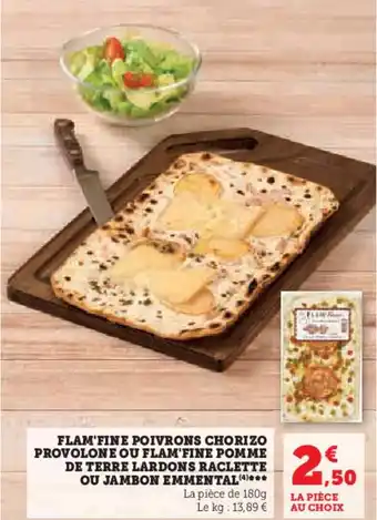 Hyper U FLAM'FINE POIVRONS CHORIZO PROVOLONE OU FLAM'FINE POMME DE TERRE LARDONS RACLETTE OU JAMBON EMMENTAL (4)*** offre