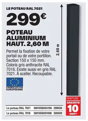 Brico Dépôt POTEAU ALUMINIUM HAUT. 2,60 M offre