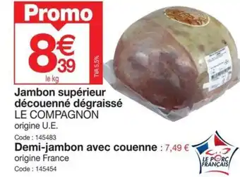 Promocash Jambon supérieur découenné dégraissé LE COMPAGNON offre